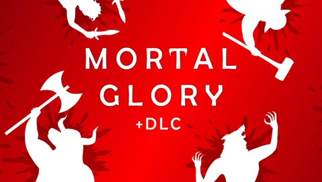 Mortal Glory + DLC