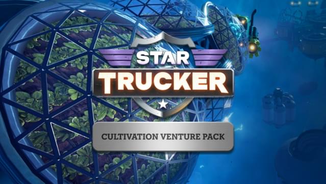Star Trucker - Cultivation Content Pack
