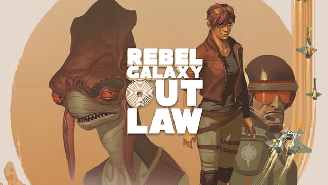 Rebel Galaxy Outlaw