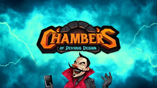 Chambers of Devious Design