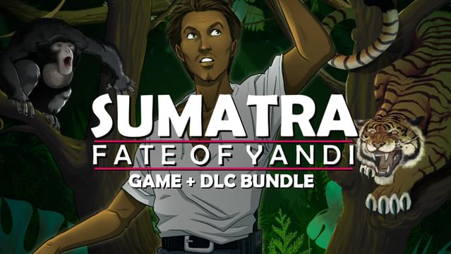 Sumatra: Fate of Yandi - Game + DLC