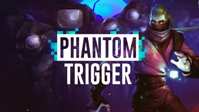 Phantom Trigger