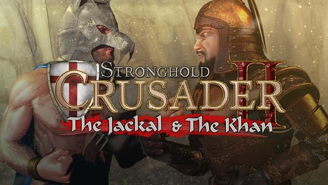 Stronghold Crusader 2: The Jackal & The Khan