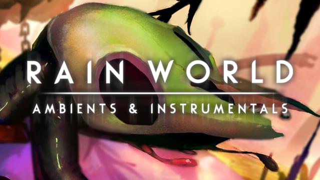 Rain World Soundtrack - Ambients and Instrumentals