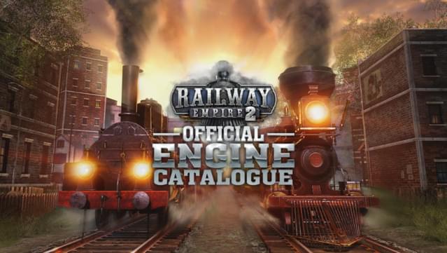 Railway Empire 2 - Official Guide: Engine Catalogue (PDF)