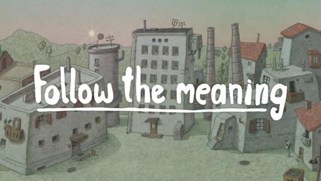 Follow the meaning