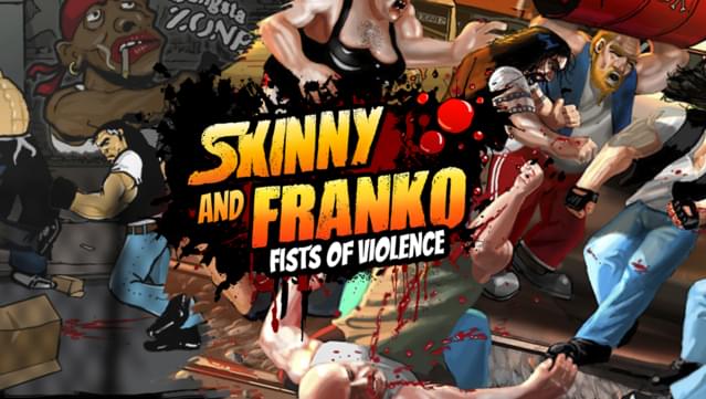 Skinny and Franko: Fists of Violence