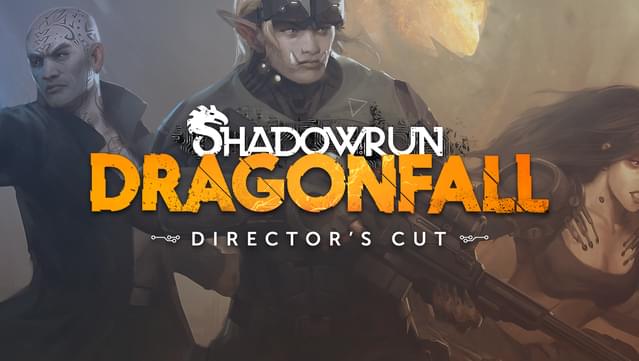 Shadowrun: Dragonfall - Director's Cut