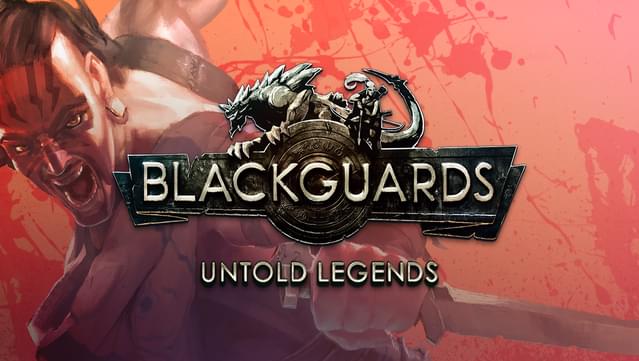 Blackguards: Untold Legends