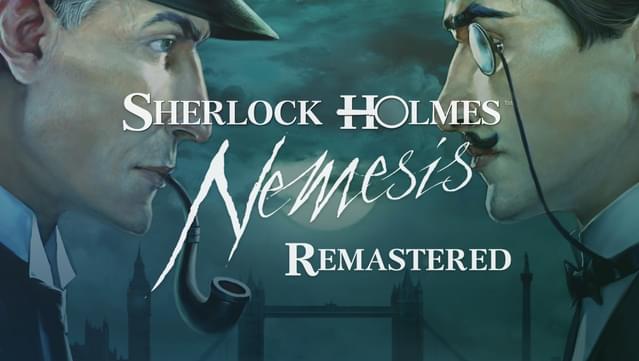 Sherlock Holmes: Nemesis - Remastered