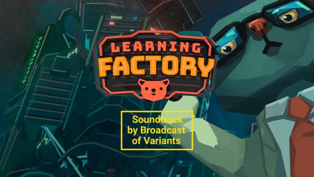 Learning Factory Soundtrack