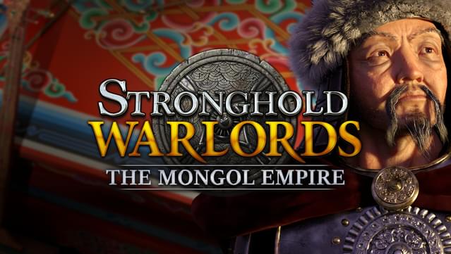 Stronghold: Warlords - The Mongol Empire Campaign
