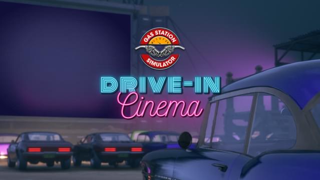 Gas Station Simulator - Drive-In Cinema DLC