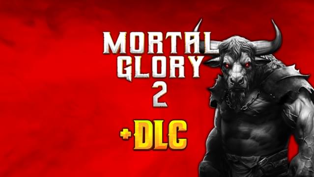 Mortal Glory 2 + DLC