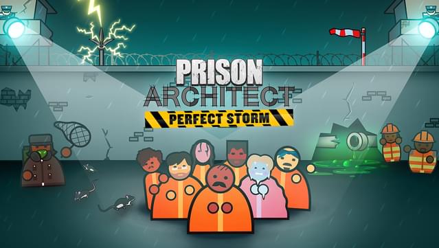 Prison Architect - Perfect Storm
