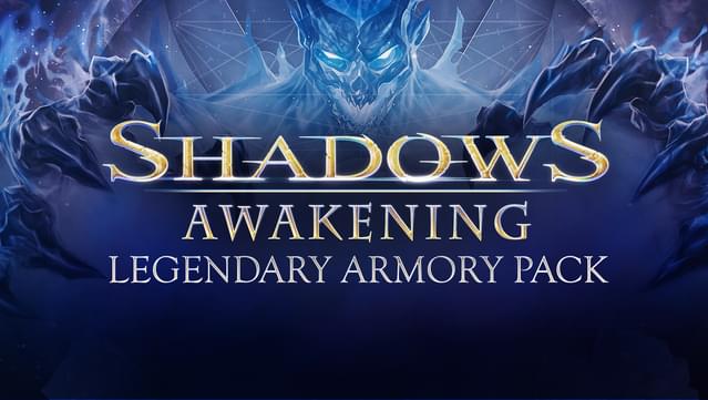 Shadows: Awakening –  Legendary Armory Pack
