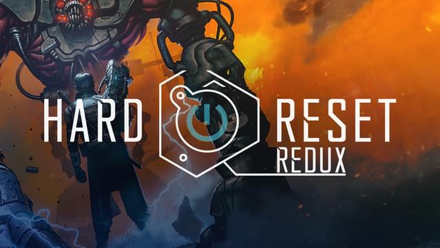 Hard Reset Redux