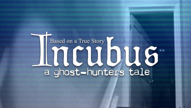 Incubus - A ghost-hunters tale