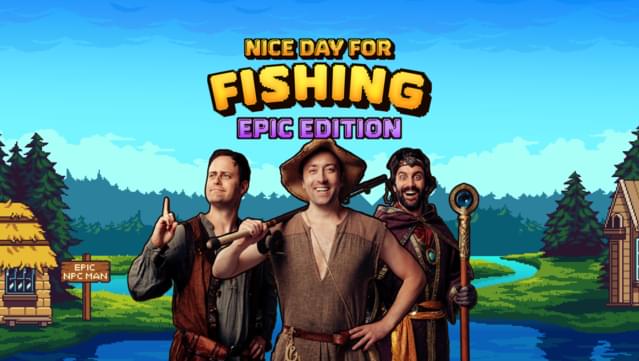 Nice Day for Fishing - Epic Edition