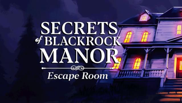 Secrets of Blackrock Manor - Escape Room