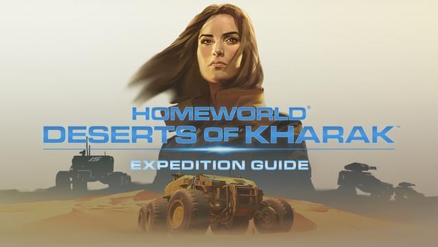 Homeworld: Deserts of Kharak - Expedition Guide