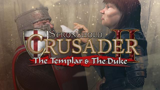Stronghold Crusader 2: The Templar & The Duke