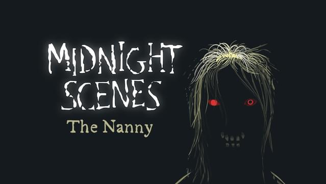 Midnight Scenes: The Nanny