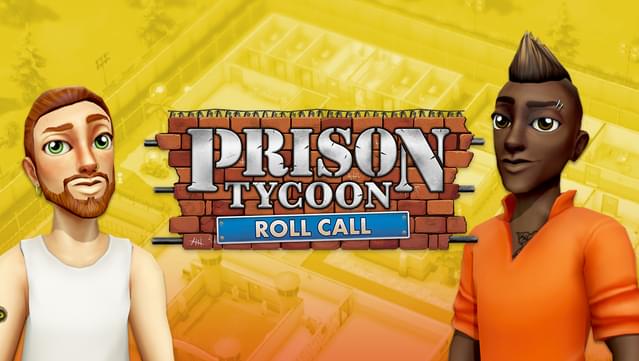 Prison Tycoon: Under New Management - Roll Call
