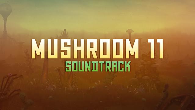 Mushroom 11 Soundtrack