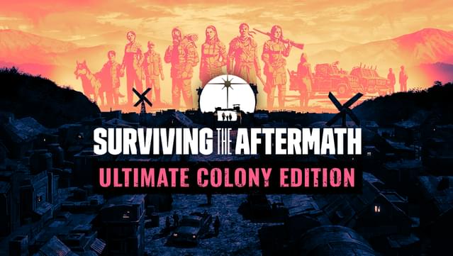 Surviving the Aftermath - Ultimate Colony Edition