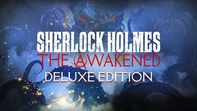 Sherlock Holmes The Awakened - Deluxe Edition