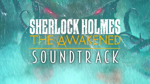 Sherlock Holmes The Awakened - Soundtrack
