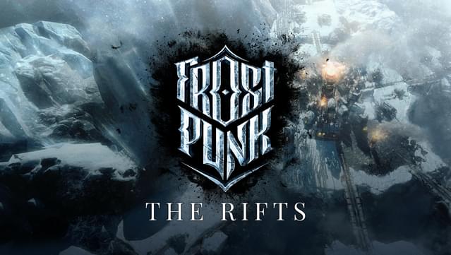 Frostpunk: The Rifts