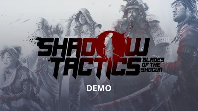 Shadow Tactics: Blades of the Shogun Demo