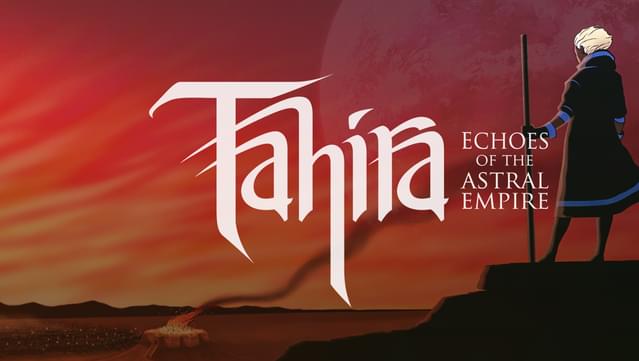 Tahira: Echoes of the Astral Empire