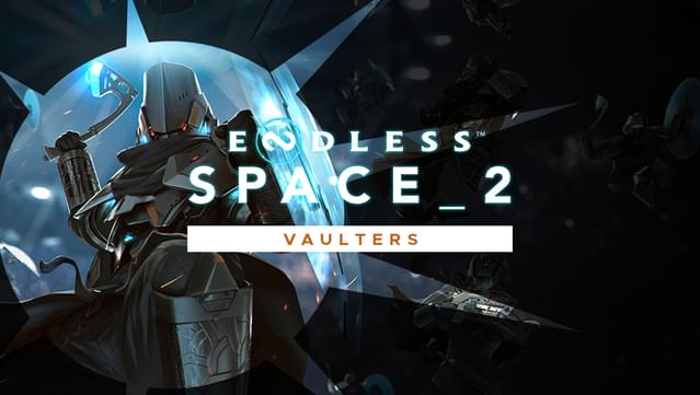ENDLESS Space™ 2 - Vaulters