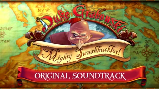 Duke Grabowski: Mighty Swashbuckler Soundtrack