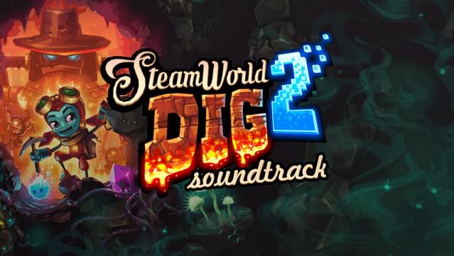 SteamWorld Dig 2 OST Feat. El Huervo