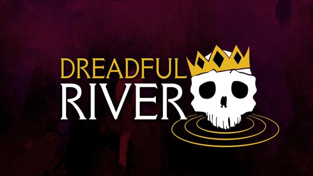 Dreadful River