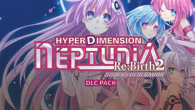 Hyperdimension Neptunia Re;Birth2: Sisters Generation - DLC Pack