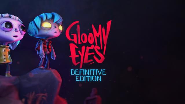 Gloomy Eyes - Definitive Edition