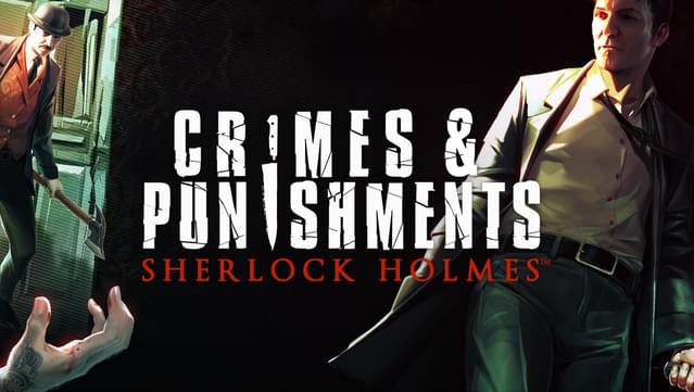 Sherlock Holmes: Crimes and Punishments