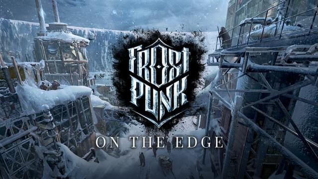 Frostpunk: On The Edge