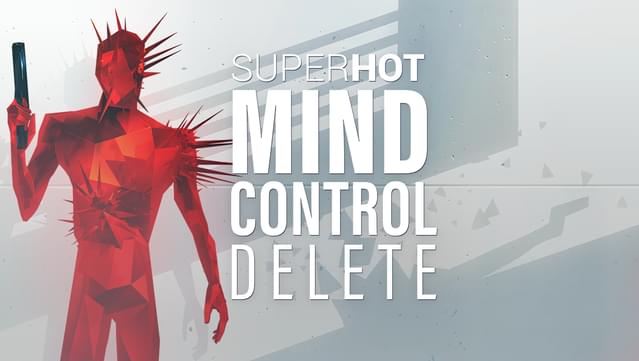 SUPERHOT: MIND CONTROL DELETE