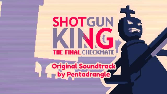 Shotgun King: The Final Checkmate Soundtrack