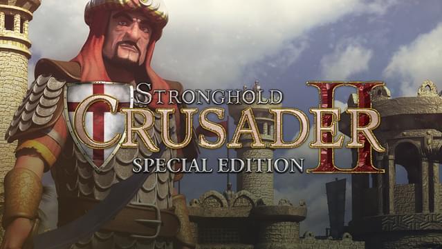 Stronghold Crusader 2: Special Edition