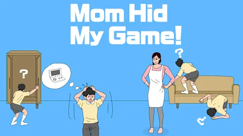 Mom Hid My Game!
