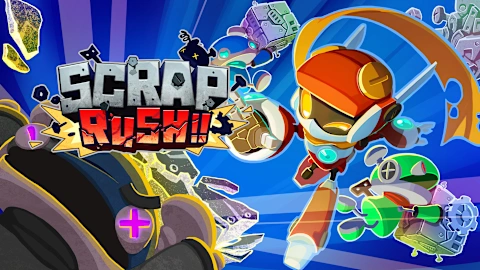 SCRAP RUSH!!