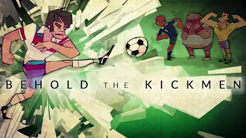 Behold the Kickmen