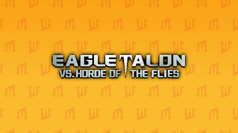 EAGLETALON vs. HORDE OF THE FLIES
